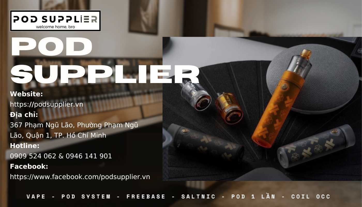 Pod Supplier - Cửa hàng thuốc lá điện tử giá tốt