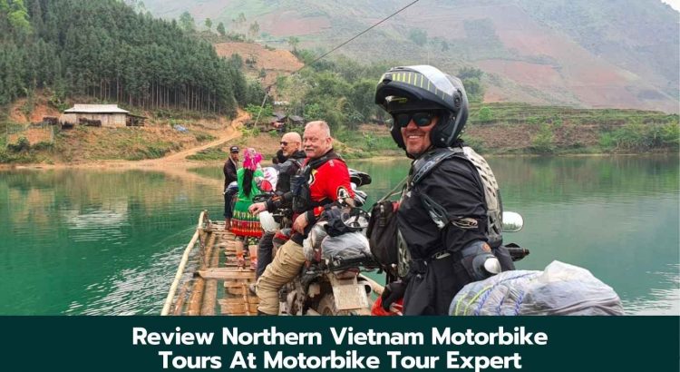 Review Northern Vietnam Motorbike Tours At Motorbike Tour Expert