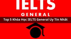 khóa học IELTS General uy tín