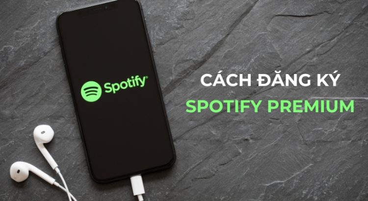 cách đăng ký spotify premium