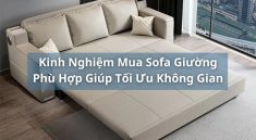 kinh nghiệm mua sofa giường