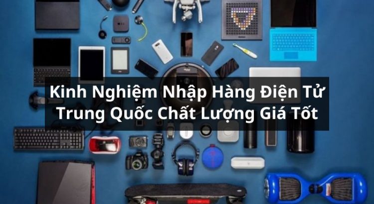 nhập hàng điện tử trung quốc