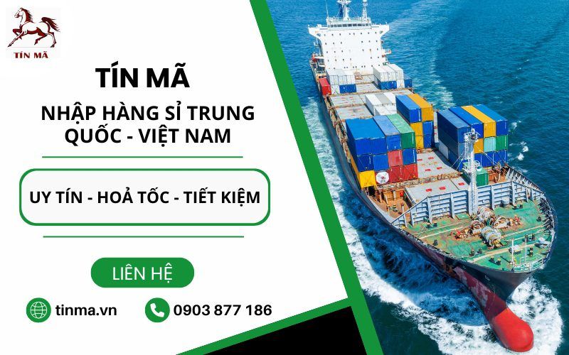 dịch vụ nhập hàng trung quốc uy tín Tín Mã