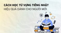 cách học từ vựng tiếng nhật hiệu quả