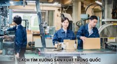 cách tìm xưởng sản xuất Trung Quốc